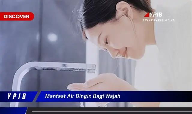 manfaat air dingin bagi wajah