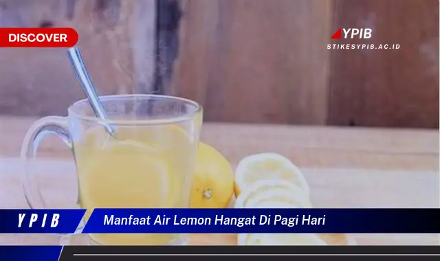 manfaat air lemon hangat di pagi hari