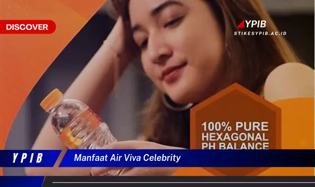 manfaat air viva celebrity