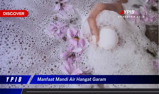 manfaat mandi air hangat garam