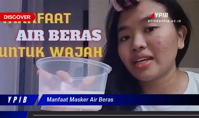 manfaat masker air beras