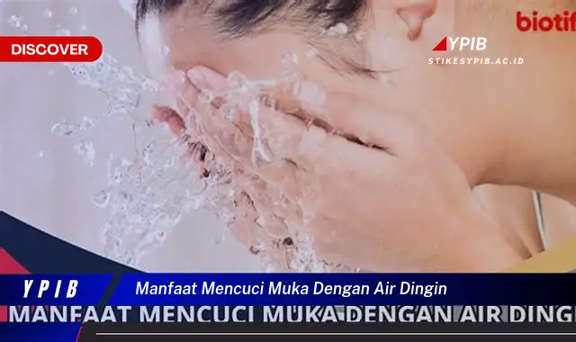 manfaat mencuci muka dengan air dingin