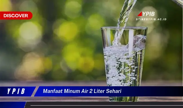 manfaat minum air 2 liter sehari