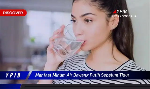 manfaat minum air bawang putih sebelum tidur