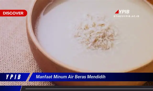 manfaat minum air beras mendidih