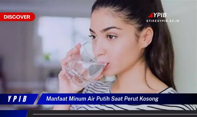 manfaat minum air putih saat perut kosong