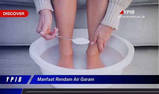 manfaat rendam air garam