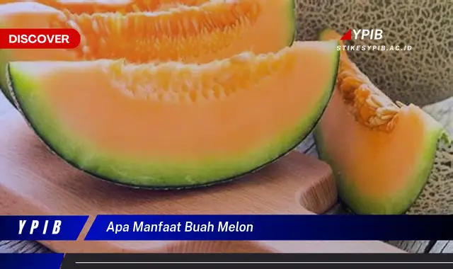 apa manfaat buah melon