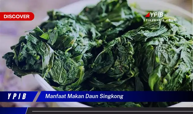 manfaat makan daun singkong