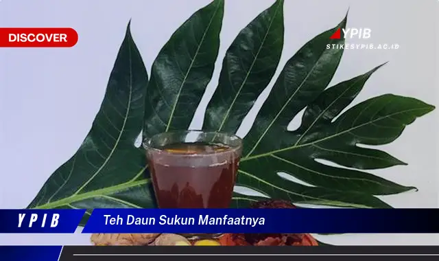 Ketahui 8 Manfaat Teh Daun Sukun untuk Kesehatan Anda