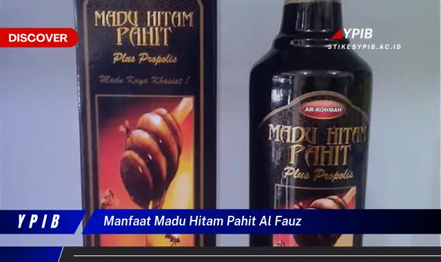 manfaat madu hitam pahit al fauz