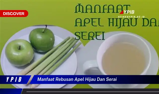 manfaat rebusan apel hijau dan serai