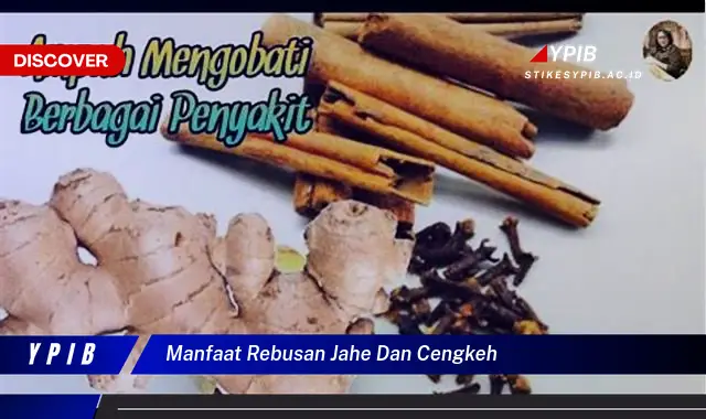 manfaat rebusan jahe dan cengkeh