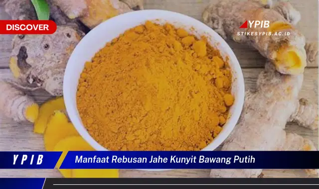 manfaat rebusan jahe kunyit bawang putih