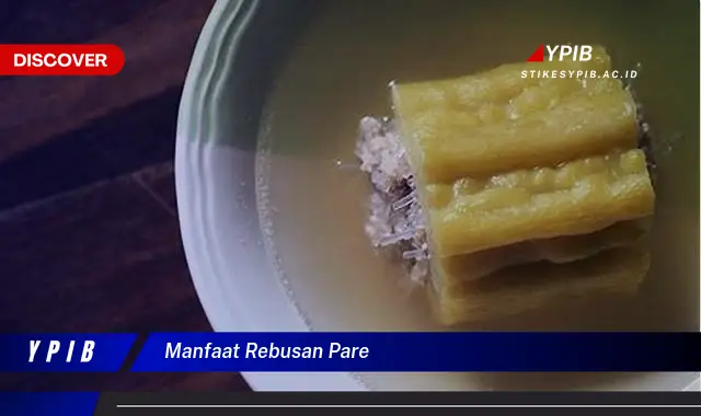 manfaat rebusan pare