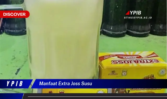 manfaat extra joss susu