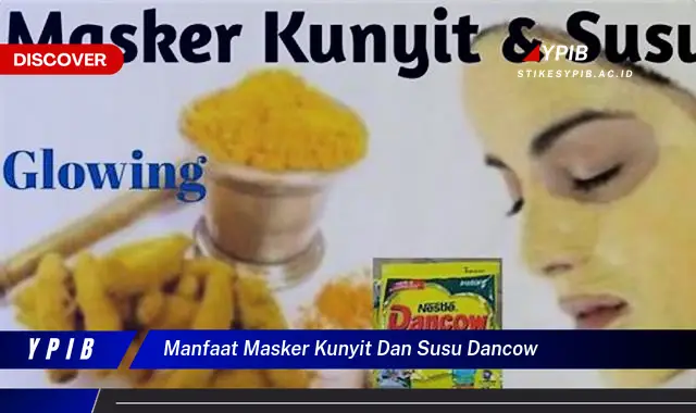 manfaat masker kunyit dan susu dancow