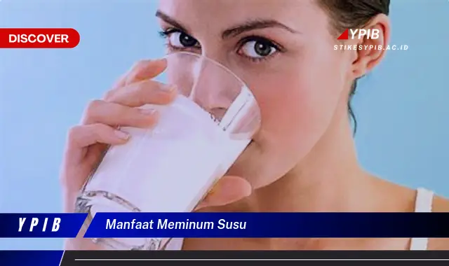 manfaat meminum susu