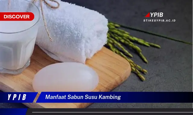 manfaat sabun susu kambing