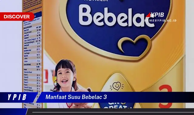 manfaat susu bebelac 3