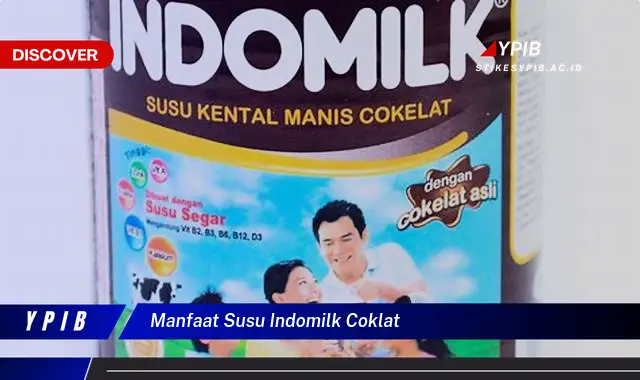 manfaat susu indomilk coklat