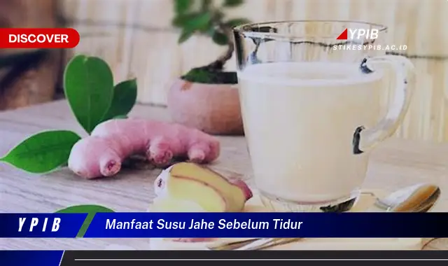 manfaat susu jahe sebelum tidur