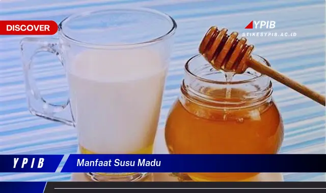 manfaat susu madu