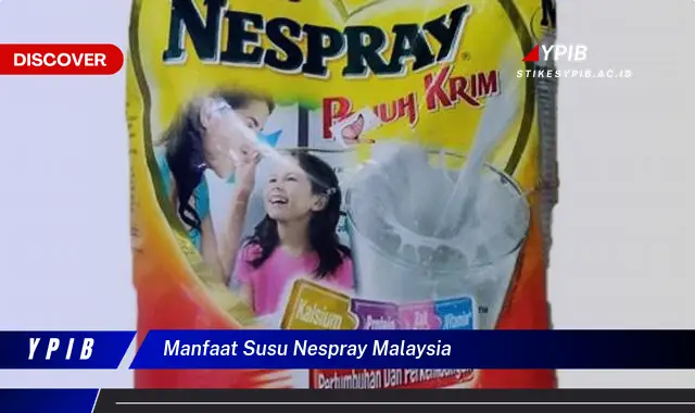 manfaat susu nespray malaysia