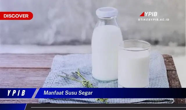 manfaat susu segar