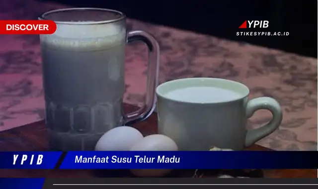 manfaat susu telur madu