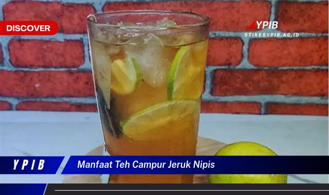 manfaat teh campur jeruk nipis