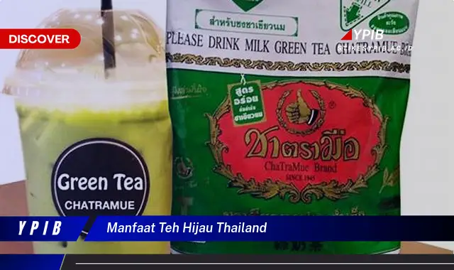 manfaat teh hijau thailand