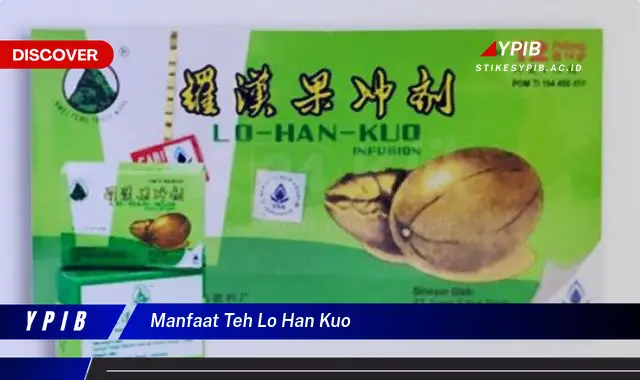 manfaat teh lo han kuo