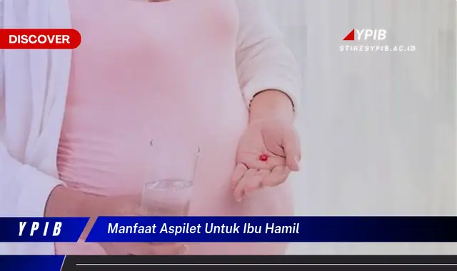 manfaat aspilet untuk ibu hamil