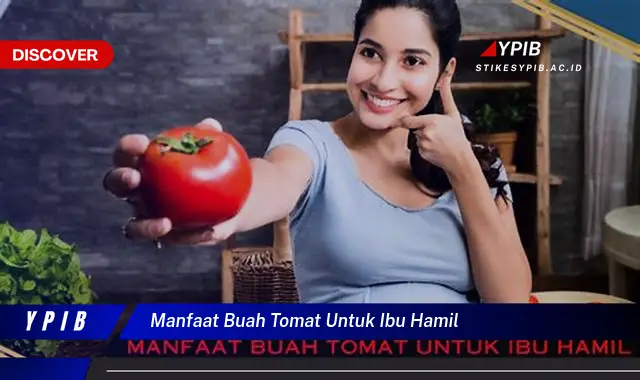 manfaat buah tomat untuk ibu hamil