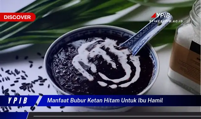 manfaat bubur ketan hitam untuk ibu hamil