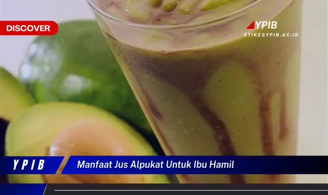 manfaat jus alpukat untuk ibu hamil