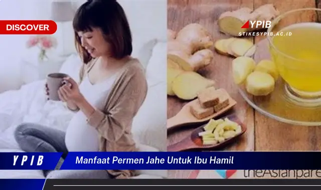 manfaat permen jahe untuk ibu hamil