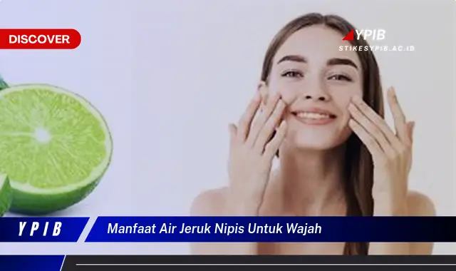 manfaat air jeruk nipis untuk wajah