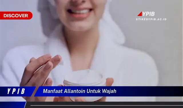 manfaat allantoin untuk wajah