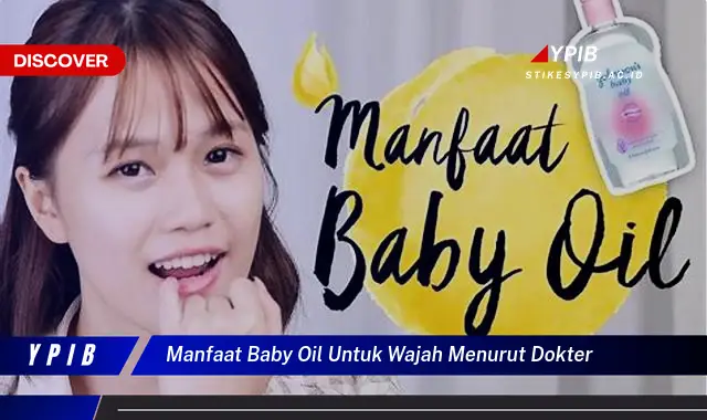 manfaat baby oil untuk wajah menurut dokter