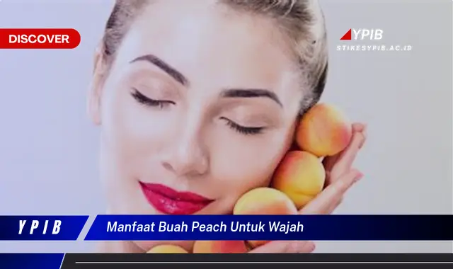 manfaat buah peach untuk wajah