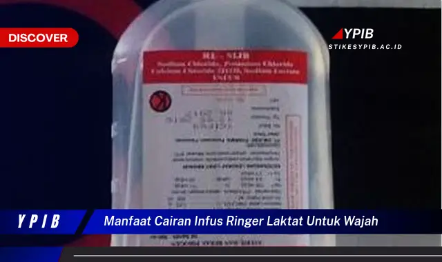 manfaat cairan infus ringer laktat untuk wajah