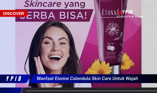 manfaat etonne calendula skin care untuk wajah