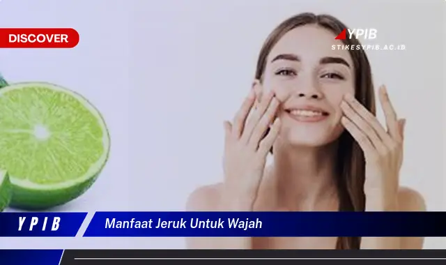 manfaat jeruk untuk wajah