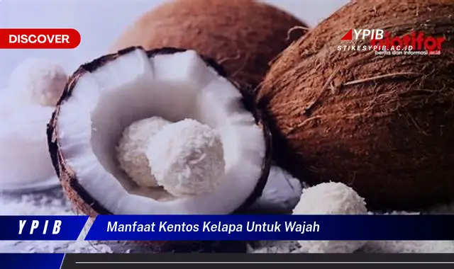 manfaat kentos kelapa untuk wajah