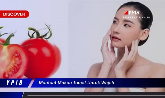 manfaat makan tomat untuk wajah