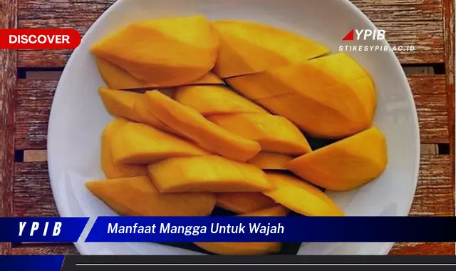 manfaat mangga untuk wajah