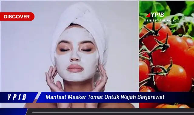 manfaat masker tomat untuk wajah berjerawat