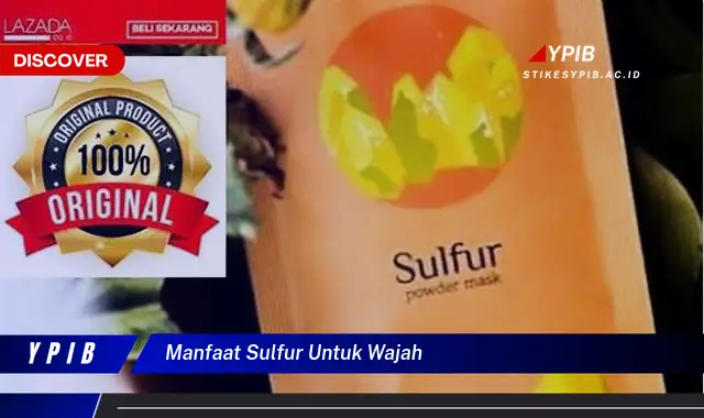 manfaat sulfur untuk wajah